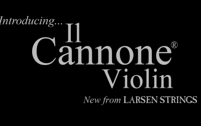 Larsen Strings Launch Il Cannone® for Violin