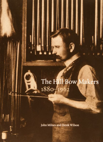 The Hill Bow Makers 1880-1962